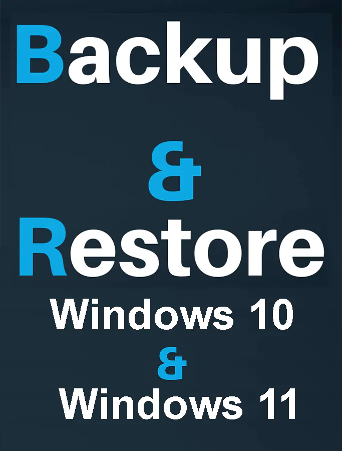 Backup and Restore Windows 10 and Windows 11